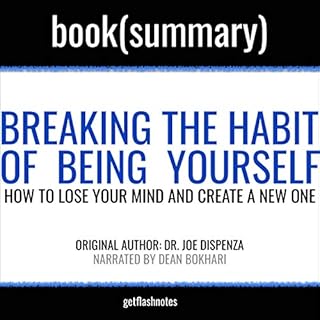 『Summary: Breaking the Habit of Being Yourself by Joe Dispenza -』のカバーアート