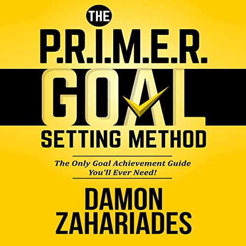 The P.R.I.M.E.R. Goal Setting Method Audiolivro Por Damon Zahariades capa