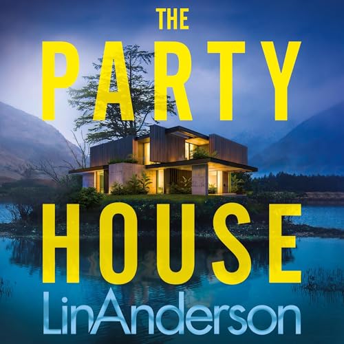 The Party House Audiobook By Lin Anderson cover art