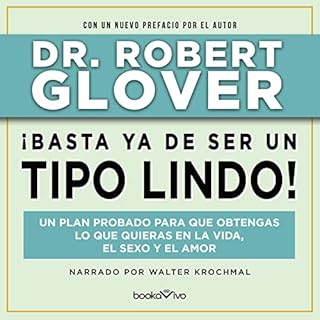 ¡Basta ya de ser un Tipo Lindo! [No More Mr. Nice Guy] Audiobook By Dr. Robert Glover cover art