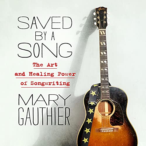 Saved by a Song Audiolibro Por Mary Gauthier arte de portada