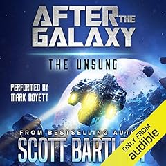 After the Galaxy: The Unsung Audiobook By Scott Bartlett cover art