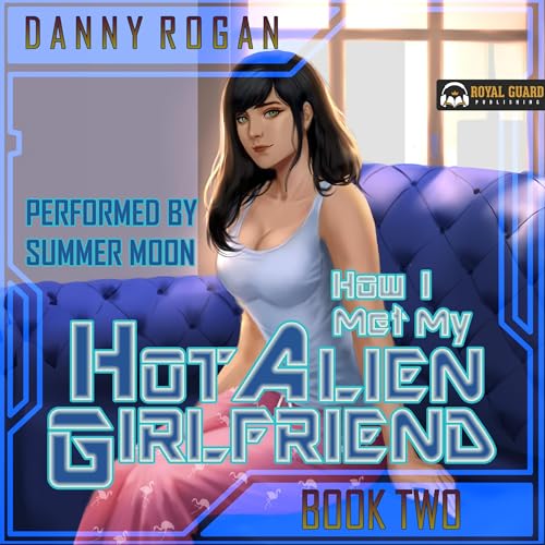 How I Met My Hot Alien Girlfriend: Book Two cover art