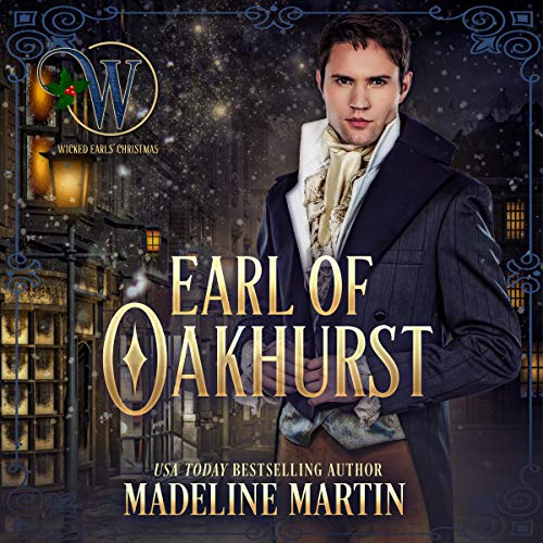 Earl of Oakhurst Audiobook By Madeline Martin, Wicked Earls' Club cover art