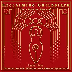 Reclaiming Childbirth as a Rite of Passage cover art