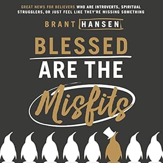 Blessed Are the Misfits Audiobook By Brant Hansen cover art