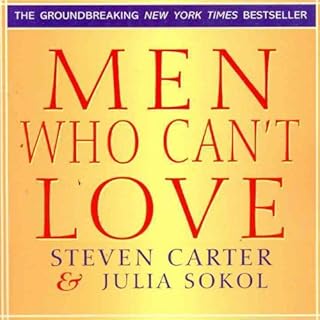 Men Who Can't Love Audiobook By Julia Sokol, Steven Carter cover art