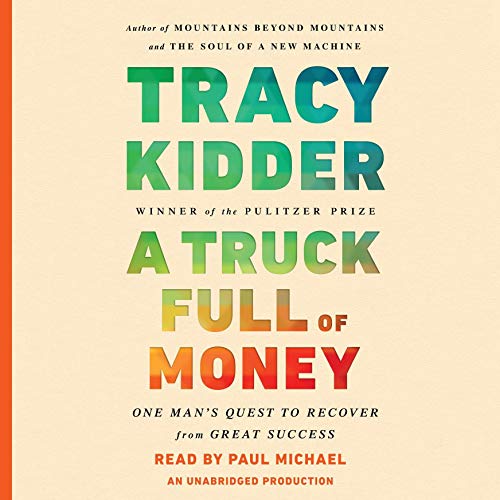 A Truck Full of Money Audiobook By Tracy Kidder cover art