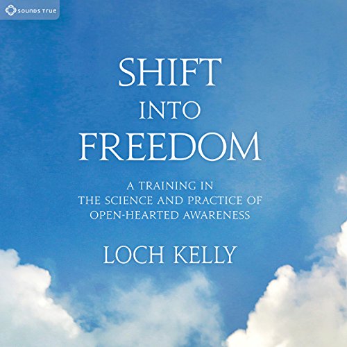 Shift into Freedom Audiobook By Loch Kelly cover art