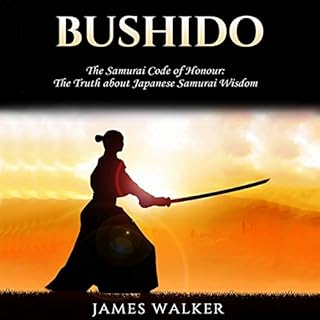 Bushido: The Samurai Code of Honor Audiobook By James Walker cover art