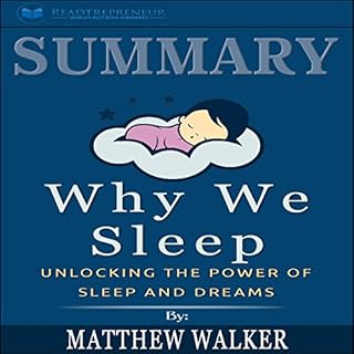 Summary: Why We Sleep: Unlocking the Power of Sleep and Dreams Audiobook By Readtrepreneur Publishing cover art