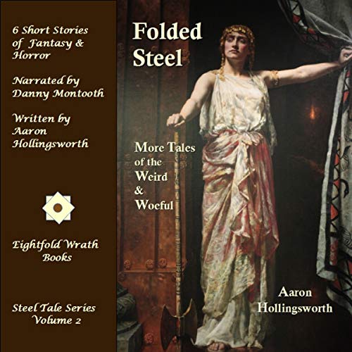 Folded Steel: More Tales of the Weird and Woeful Audiolibro Por Aaron Hollingsworth arte de portada