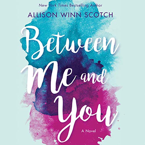 Between Me and You Audiobook By Allison Winn Scotch cover art