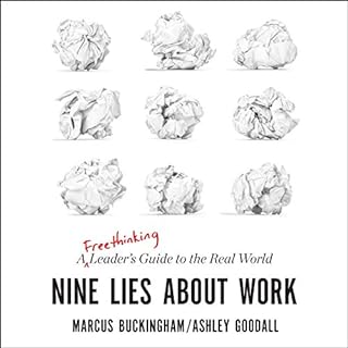 Nine Lies About Work Audiobook By Marcus Buckingham, Ashley Goodall cover art