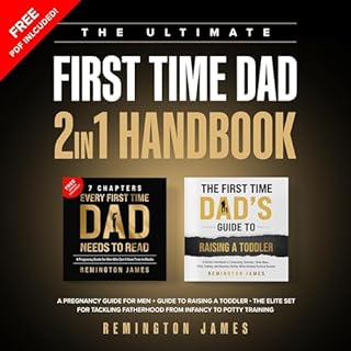 The Ultimate First Time Dad, 2 in 1 Handbook Audiobook By Remington James cover art