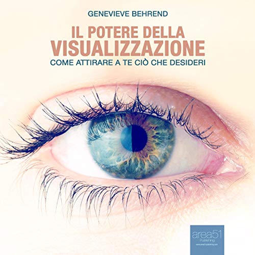 Il potere della visualizzazione: Come attirare a te ciò che desideri Audiolivro Por Genevieve Behrend capa