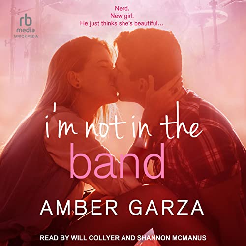 I'm Not in the Band Audiobook By Amber Garza cover art