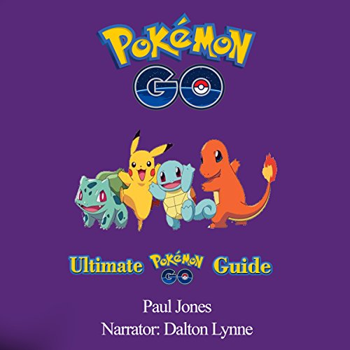 Pokemon Go: Ultimate Pokemon Go Guide Audiobook By Paul Jones cover art