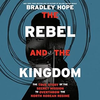 The Rebel and the Kingdom Audiobook By Bradley Hope cover art