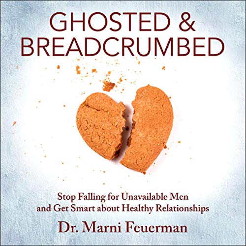 Ghosted and Breadcrumbed Audiobook By Dr. Marni Feuerman cover art