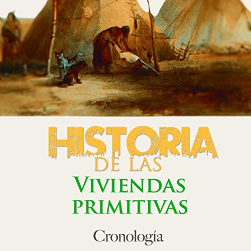 Historia de las viviendas primitivas [History of Primitive Dwellings] cover art