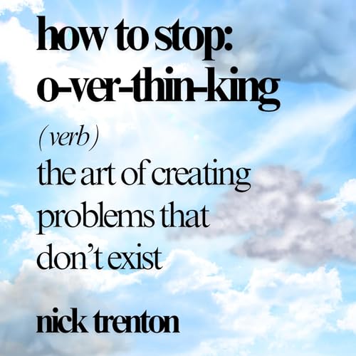 How to Stop Overthinking Audiolivro Por Nick Trenton capa