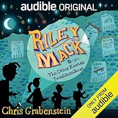 Riley Mack and the Other Known Troublemakers Audiobook By Chris Grabenstein cover art