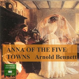 Anna of the Five Towns Audiolibro Por Arnold Bennett arte de portada