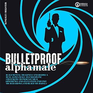 Bulletproof Alpha Male Audiolibro Por Kingsley Register arte de portada