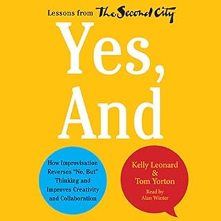 Yes, And Audiobook By Kelly Leonard, Tom Yorton cover art