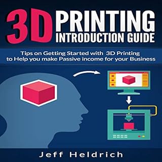 3D Printing Introduction Guide Audiobook By Jeff Heldrich cover art