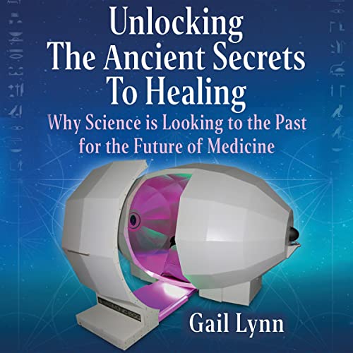 Page de couverture de Unlocking the Ancient Secrets to Healing