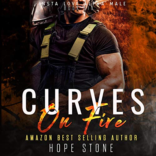 Curves on Fire: A Firefighter Curvy Woman Romance Audiobook By Hope Stone cover art