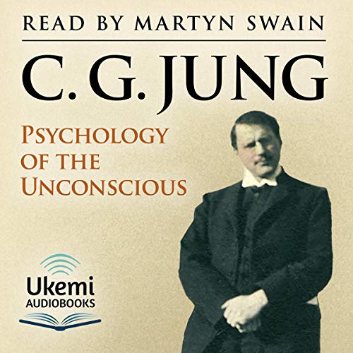 Psychology of the Unconscious Audiobook By Carl Jung cover art