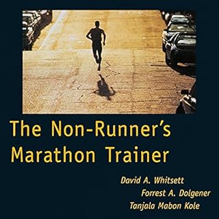 The Non-Runner's Marathon Trainer Audiolibro Por David Whitsett, Forrest Dolgener, Tanjala Kole arte de portada