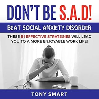 Don't Be S.A.D! Audiobook By Tony Smart cover art