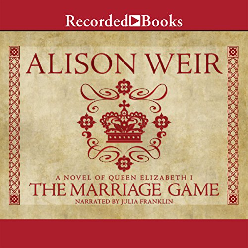 The Marriage Game Audiobook By Alison Weir cover art