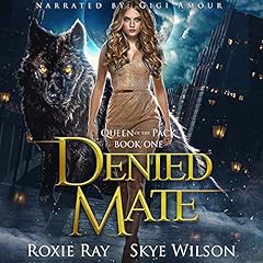 Denied Mate Audiolibro Por Roxie Ray, Skye Wilson arte de portada