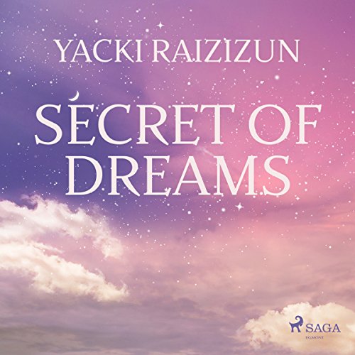 Secret of Dreams Audiolibro Por Yacki Raizizun arte de portada