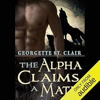 The Alpha Claims a Mate Audiobook By Georgette St. Clair cover art