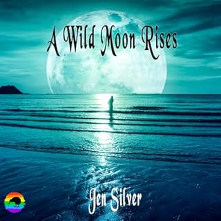 A Wild Moon Rises Audiobook By Jen Silver cover art