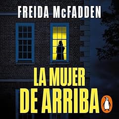 Couverture de La mujer de arriba [The Wife Upstairs]