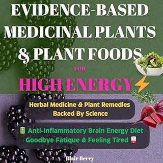 Evidence-Based Medicinal Plants & Plant Foods for High Energy Audiobook By Blair Berry cover art