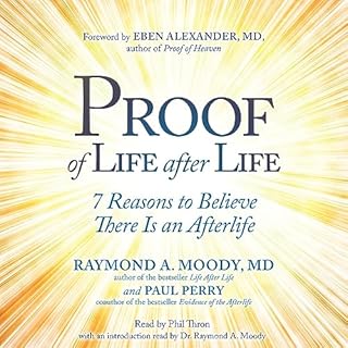 Proof of Life After Life Audiobook By Raymond A. Moody Jr. MD PhD, Paul Perry cover art