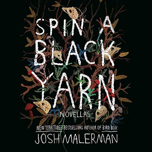 Spin a Black Yarn Audiobook By Josh Malerman cover art