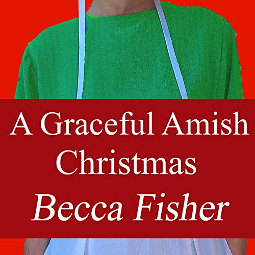 A Graceful Amish Christmas Audiobook By Becca Fisher cover art