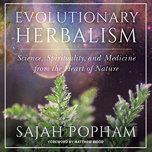 Evolutionary Herbalism Audiobook By Sajah Popham, Matthew Wood - foreword cover art