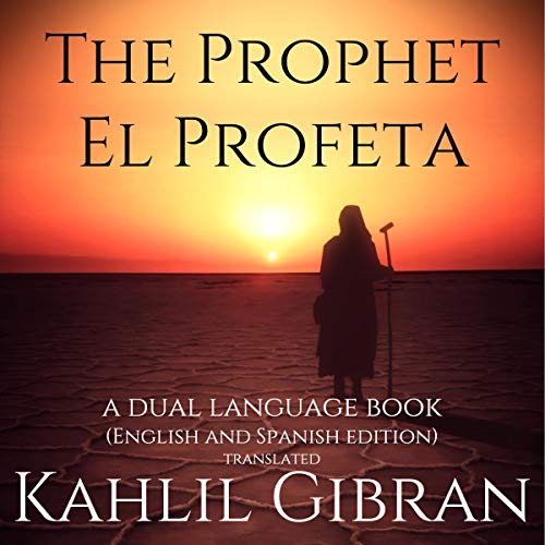 The Prophet, El Profeta: A Dual-Language Book (English and Spanish Edition) Translated cover art