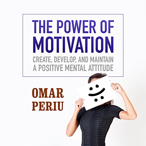 The Power of Motivation Audiobook By Omar Periu cover art