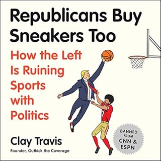 Republicans Buy Sneakers, Too Audiobook By Clay Travis cover art